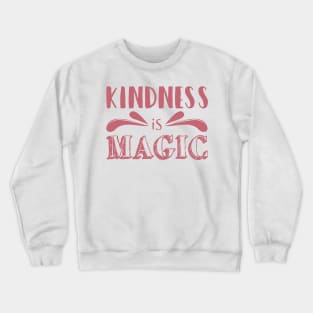 'Kindness Is Magic' Radical Kindness Anti Bullying Shirt Crewneck Sweatshirt